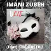 Imani Zubeh - U Lie! (feat. Eric Castile) - Single